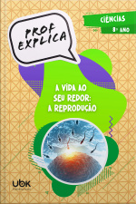 Prof. Explica! Ciências para o 8º ano – A vida ao seu redor: A reprodução