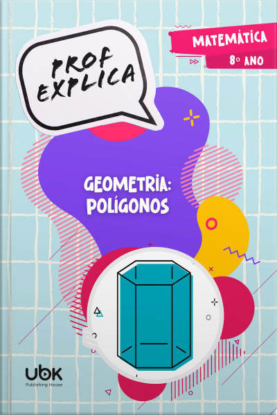 Prof. Explica! Matemática para o 8º ano – Geometria: polígonos