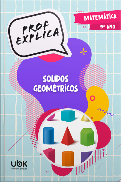 Prof. Explica! Matemática para o 9º ano – Sólidos geométricos