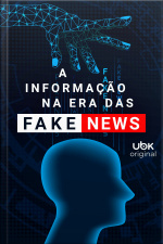 A informação na era das fake news
