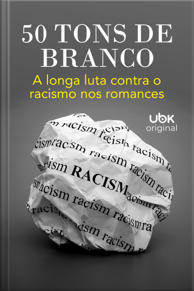 Cinquenta Tons de Branco: a longa luta contra o racismo nos romances