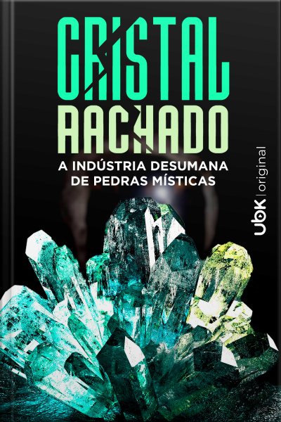 Cristal Rachado - A Indústria Desumana de Pedras Místicas 