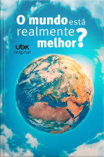 O Mundo Está Realmente Melhor?