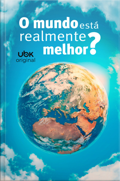 O Mundo Está Realmente Melhor?