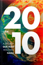 2010 – A década que não resolveu nada