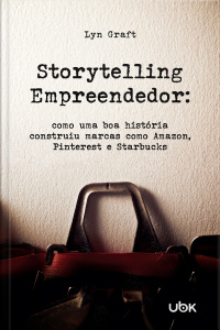 Storytelling empreendedor: como uma boa história construiu marcas como Amazon, Pinterest e Starbucks