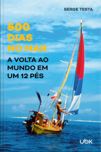 500 dias no mar: a volta ao mundo em um 12 pés