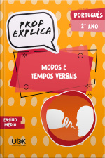 Prof. Explica! Português para o 2º ano do Ensino Médio – Modos e tempos verbais