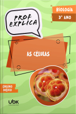 Prof. Explica! Biologia para o 3º ano do Ensino Médio – As células