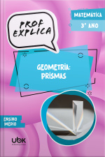 Prof. Explica! Matemática para o 3º ano do Ensino Médio – Geometria: prismas