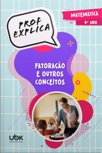 Prof. Explica! Matemática para o 6º ano – Fatoração e outros conceitos