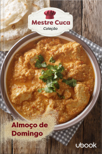 Mestre Cuca! Para você mandar bem na cozinha: Almoço de domingo
