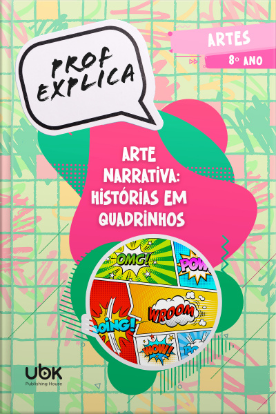 Prof. Explica! Artes para o 8º ano – Arte narrativa: histórias em quadrinhos
