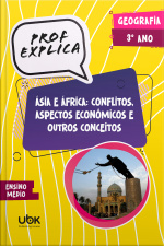 Prof. Explica! Geografia para o 3º ano do Ensino Médio  – Ásia e África: conflitos, aspectos econômicos e outros conceitos