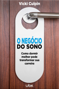 O negócio do sono: como dormir melhor pode transformar sua carreira