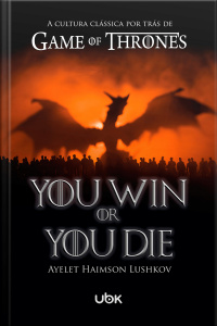 You Win or You Die: a cultura clássica por trás de Game of Thrones